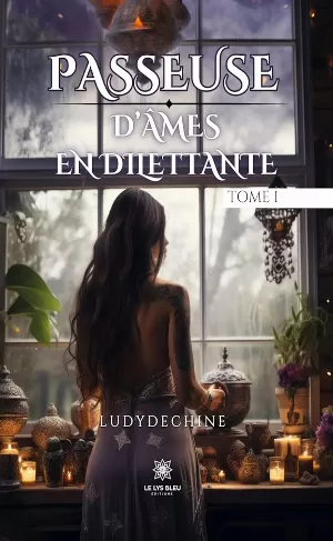 Ludydechine – Passeuse d'âmes en dilettante, Tome 1